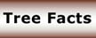 Tree Facts